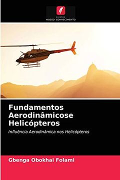 portada Fundamentos Aerodinâmicose Helicópteros: Influência Aerodinâmica nos Helicópteros (en Portugués)
