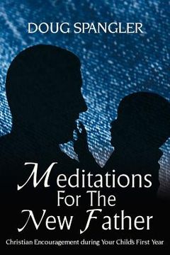 portada meditations for the new father: christian encouragement during your child's first year (in English)