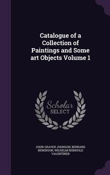 portada Catalogue of a Collection of Paintings and Some art Objects Volume 1