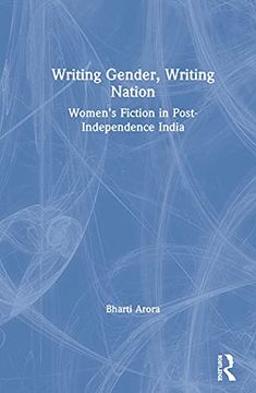 portada Writing Gender, Writing Nation: Women’S Fiction in Post-Independence India 