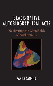 portada Black-Native Autobiographical Acts: Navigating the Minefields of Authenticity (en Inglés)