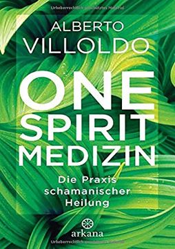 portada One Spirit Medizin - die Praxis Schamanischer Heilung (en Alemán)