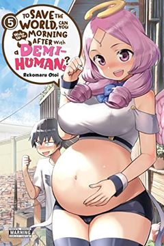 portada To Save the World, can you Wake up the Morning After With a Demi-Human? , Vol. 5 (to Save the World, can you Wake up the Morning After With a Demi-Human? , 5) (en Inglés)