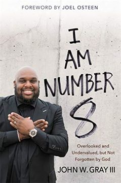 portada I am Number 8: Overlooked and Undervalued, but not Forgotten by god 