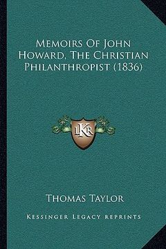 portada memoirs of john howard, the christian philanthropist (1836) (en Inglés)