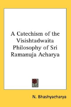 portada a catechism of the visishtadwaita philosophy of sri ramanuja acharya