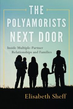 portada The Polyamorists Next Door: Inside Multiple-Partner Relationships and Families