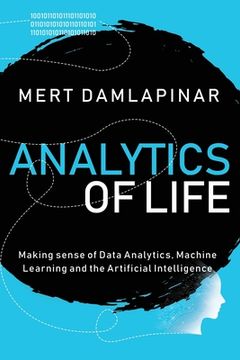 portada Analytics of Life: Making Sense of Data Analytics, Machine Learning & Artificial Intelligence (en Inglés)