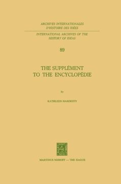 portada The Supplément to the Encyclopédie (International Archives of the History of Ideas   Archives internationales d'histoire des idées) (Volume 89)