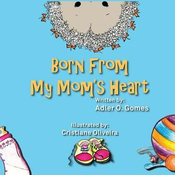 portada Born From My Mom's Heart (en Inglés)