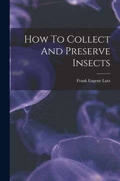 portada How To Collect And Preserve Insects (en Inglés)