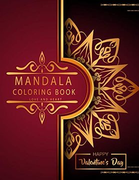 portada Mandala Coloring Book: Love and Heart - Valentine'S day Edition - Romantic Luxury Mandalas - Adult Coloring Book - an Emotional Coloring Experience! (in English)