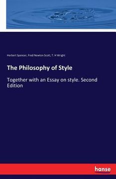 portada The Philosophy of Style: Together with an Essay on style. Second Edition (en Inglés)