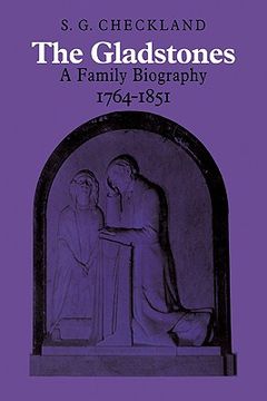 portada The Gladstones: A Family Biography 1764 1851 (en Inglés)