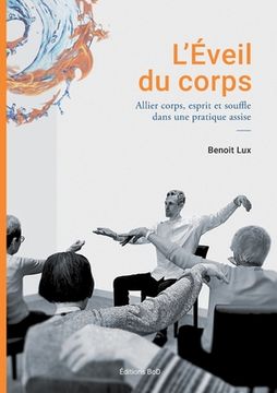 portada L'Eveil du corps: Allier corps esprit et souffle dans une pratique assise (in French)