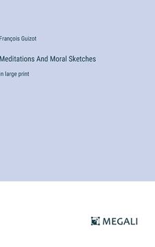 portada Meditations And Moral Sketches: in large print (en Inglés)