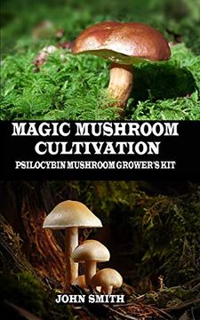 portada Magic Mushroom Cultivation: Psilocybin Mushroom Grower'S kit (in English)