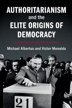 portada Authoritarianism and the Elite Origins of Democracy (en Inglés)