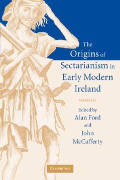 portada The Origins of Sectarianism in Early Modern Ireland (en Inglés)