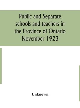 portada Public and separate schools and teachers in the Province of Ontario November 1923 (en Inglés)