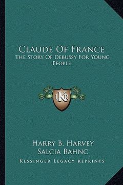 portada claude of france: the story of debussy for young people (en Inglés)