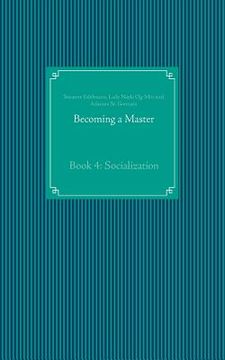 portada Becoming a Master: Book 4: Socialization (in English)