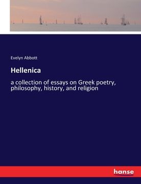 portada Hellenica: a collection of essays on Greek poetry, philosophy, history, and religion (in English)