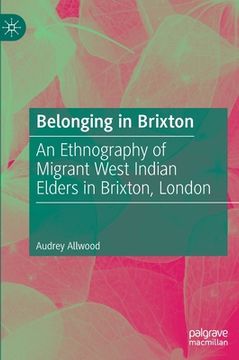 portada Belonging in Brixton: An Ethnography of Migrant West Indian Elders in Brixton, London (en Inglés)