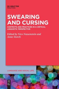 portada Swearing and Cursing: Contexts and Practices in a Critical Linguistic Perspective (Language and Social Life [Lsl], 22) (en Inglés)