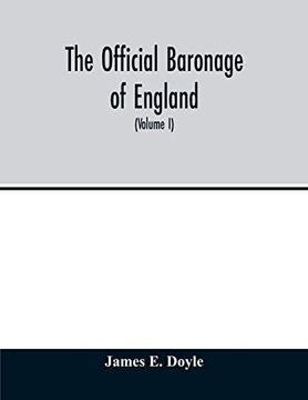 portada The Official Baronage of England, Showing the Succession, Dignities, and Offices of Every Peer From 1066 to 1885, With Sixteen Hundred Illustrations (Volume i) 