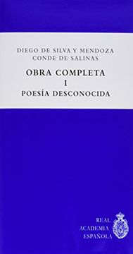 portada DIEGO DE SILVA Y MENDOZA, CONDE DE SALINAS. OBRA COMPLETA I. POESÍA DESCONOCIDA