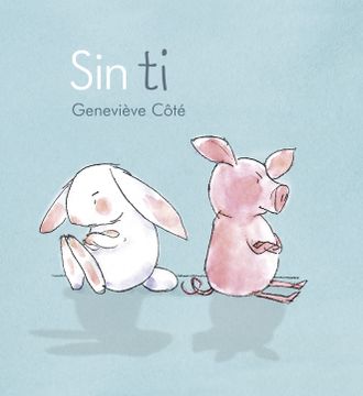 portada Sin ti (Piggy & Bunny) (Conejito y Cerdito)