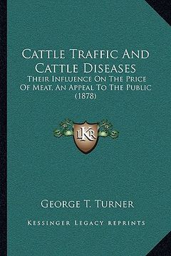 portada cattle traffic and cattle diseases: their influence on the price of meat, an appeal to the public (1878)