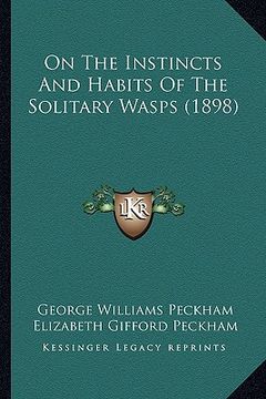 portada on the instincts and habits of the solitary wasps (1898) (en Inglés)