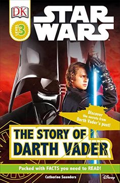 portada Dk Readers l3: Star Wars: The Story of Darth Vader: Discover the Secrets From Darth Vader's Past! (dk Readers Level 3) (en Inglés)