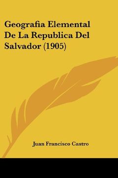 portada Geografia Elemental de la Republica del Salvador (1905)