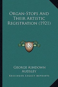 portada organ-stops and their artistic registration (1921) (in English)