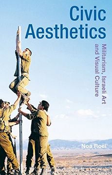 portada Civic Aesthetics: Militarism, Israeli Art and Visual Culture (en Inglés)