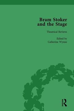 portada Bram Stoker and the Stage, Volume 1: Reviews, Reminiscences, Essays and Fiction (en Inglés)