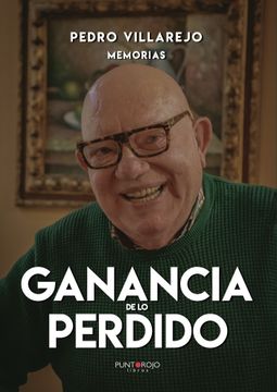 portada Ganancia de lo Perdido. Pedro Villajero, Memorias (in Spanish)