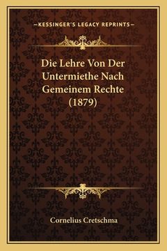 portada Die Lehre Von Der Untermiethe Nach Gemeinem Rechte (1879) (in German)