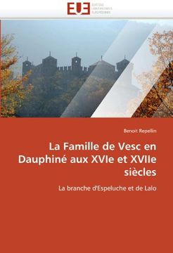 portada La Famille de Vesc En Dauphine Aux Xvie Et Xviie Siecles