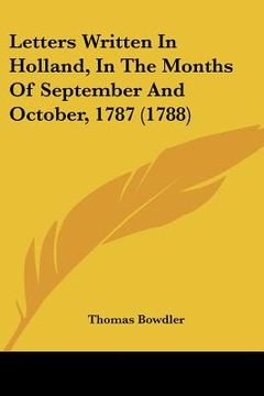 portada letters written in holland, in the months of september and october, 1787 (1788) (en Inglés)