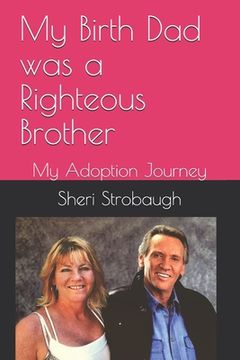 portada My Birth Dad was a Righteous Brother: My Adoption Journey (en Inglés)