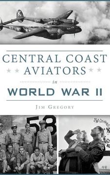 portada Central Coast Aviators in World War II (en Inglés)