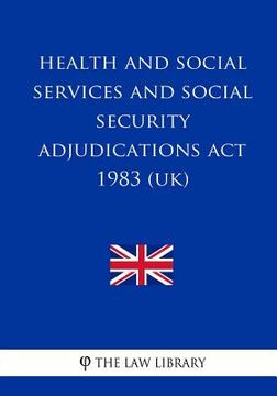 portada Health And Social Services And Social Security Adjudications Act 1983 (en Inglés)
