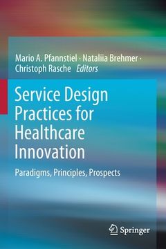 portada Service Design Practices for Healthcare Innovation: Paradigms, Principles, Prospects (en Inglés)