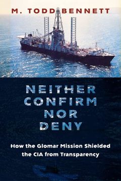portada Neither Confirm nor Deny: How the Glomar Mission Shielded the cia From Transparency (Global America) 