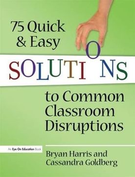 portada 75 Quick and Easy Solutions to Common Classroom Disruptions (in English)