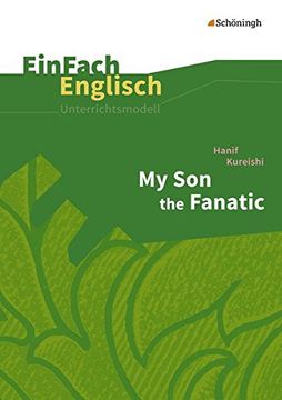 portada Einfach Englisch Unterrichtsmodelle. Unterrichtsmodelle für die Schulpraxis: Einfach Englisch Unterrichtsmodelle: Hanif Kureishi: My son the Fanatic